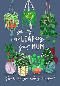 Tap to view Unbe-Leaf-ably great Mum Mother's Day Card