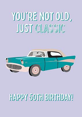 Not Old, Classic 50th Birthday Card | Funky Pigeon