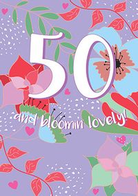 Tap to view 50 and Bloomin Lovely Birthday Card