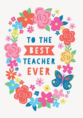 Pretty Flowers Best Teacher Ever Card | Funky Pigeon