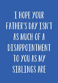 Tap to view Disappointing Siblings Father's Day Card
