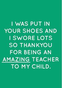 Tap to view In your shoes Thank You Teacher Card