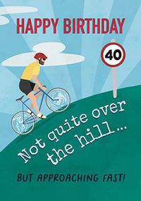 Tap to view 40th Not quite over the Hill Birthday Card
