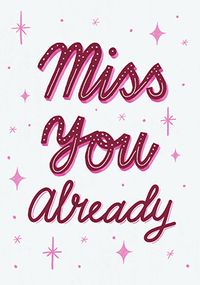 Tap to view Miss You Already Leaving Card
