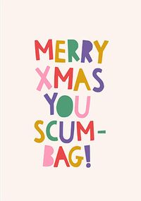 Tap to view Merry Christmas You Scumbag Card