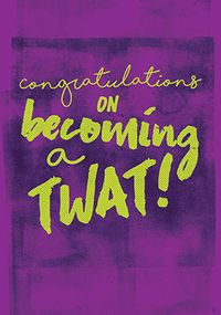 Tap to view Congratulations on Becoming a Twat Card