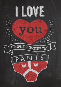Tap to view Love You Grumpy Pants Valentine's Card