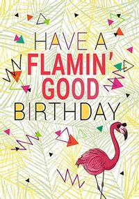 Tap to view Flamin' Good Birthday Card