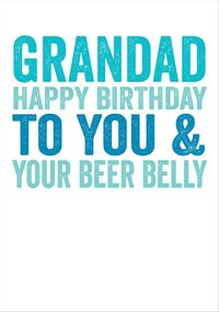 Tap to view Happy Birthday Grandad to You and Your Beer Belly Card