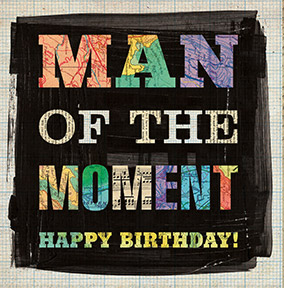 Man of the Moment Birthday Card | Funky Pigeon