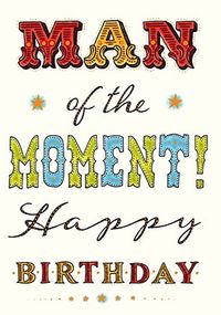 Tap to view Man Of The Moment happy birthday card