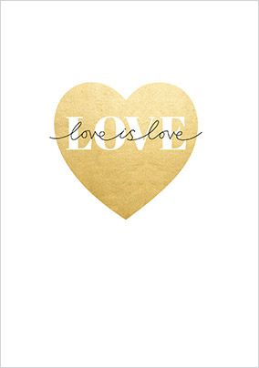 Love Is Love Gold Heart Card Funky Pigeon