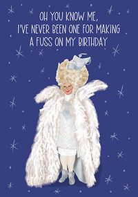 Tap to view Never Make a Fuss Birthday Card