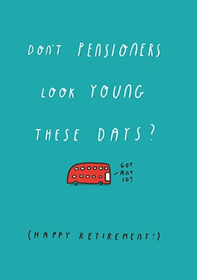 Pensioners Look Young Retirement Card | Funky Pigeon