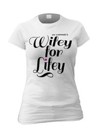 Tap to view Wifey for Lifey Personalised Women's T-Shirt